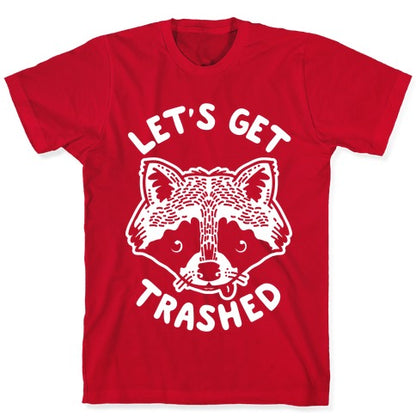 Let's Get Trashed Raccoon T-Shirt
