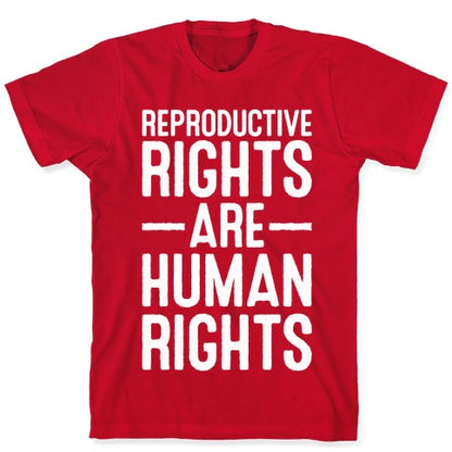 Reproductive Rights Are Human Rights T-Shirt