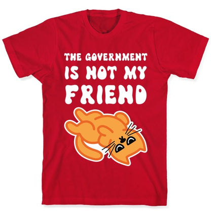 The Government Is Not My Friend (Grumpy Cat) T-Shirt