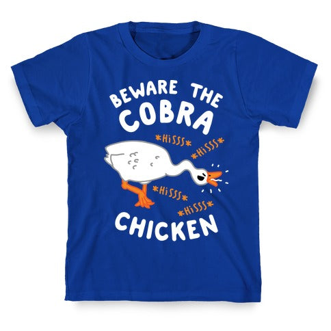 Beware The Cobra Chicken T-Shirt