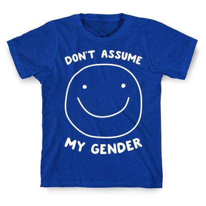 Don't Assume My Gender T-Shirt