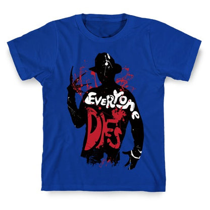 Everyone Dies T-Shirt