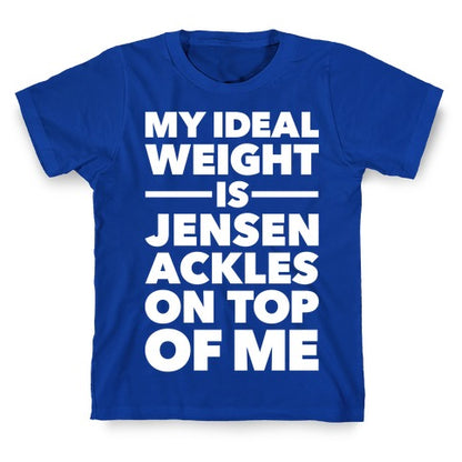 Ideal Weight (Jensen Ackles) T-Shirt
