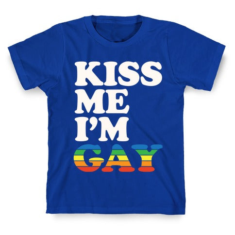 Kiss Me I'm Gay T-Shirt