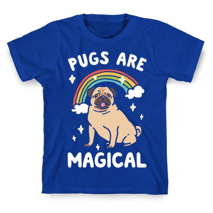 Pugs Are Magical T-Shirt