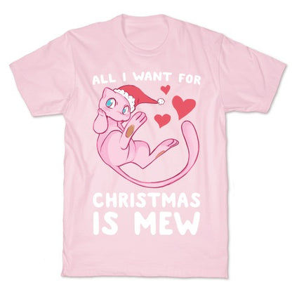 All I Want for Christmas is Mew T-Shirt