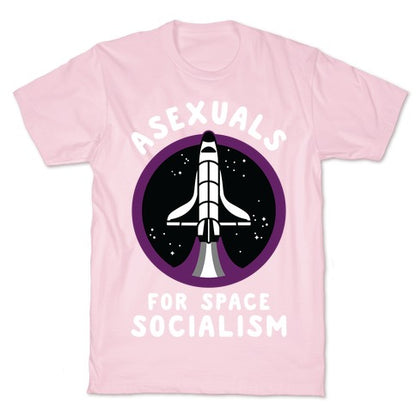 Asexuals For Space Socialism T-Shirt