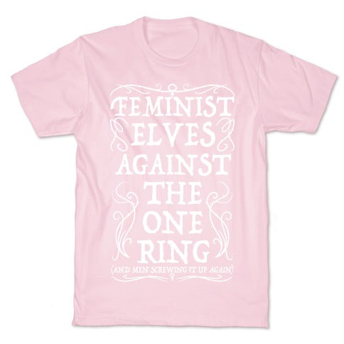 Feminist Elves Against the One Ring T-Shirt