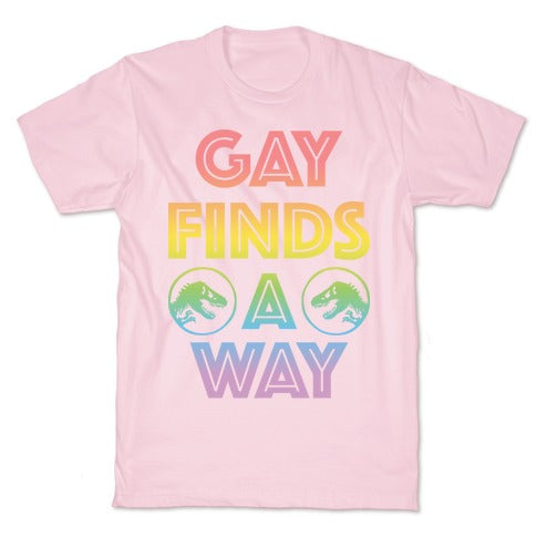 Gay Finds A Way Jurassic Park Parody T-Shirt