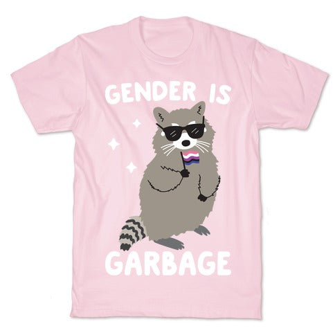 Gender Is Garbage Gender Fluid Raccoon T-Shirt