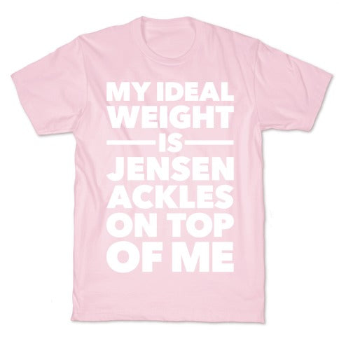 Ideal Weight (Jensen Ackles) T-Shirt