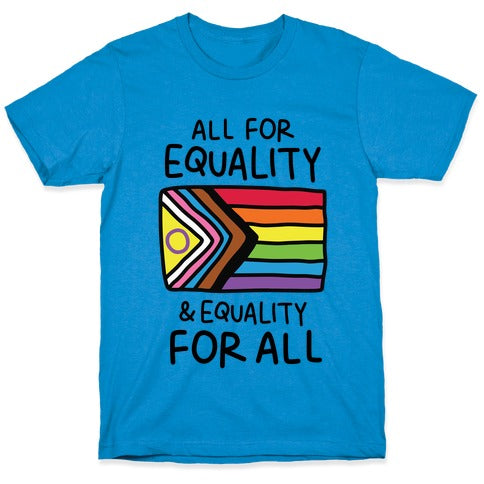 All For Equality & Equality For All T-Shirt