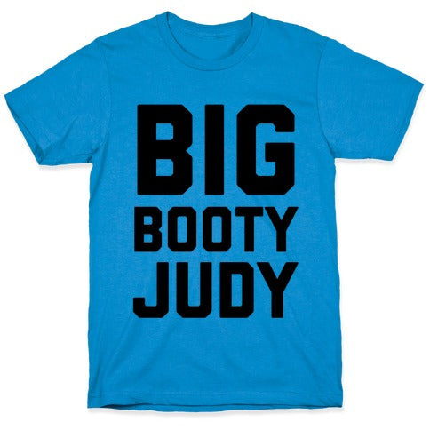 Big Booty Judy T-Shirt
