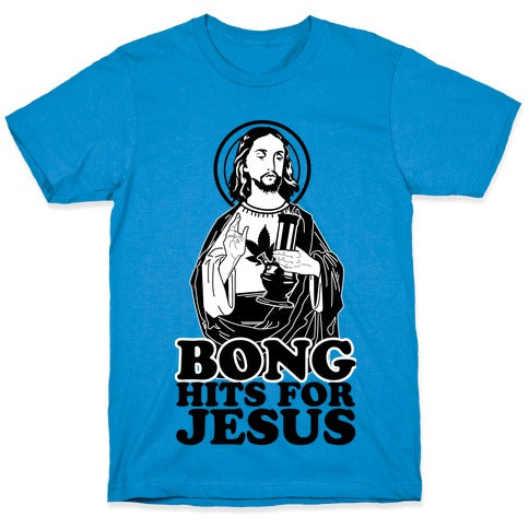 Bong Hits For Jesus T-Shirt