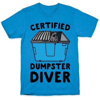 Certified Dumpster Diver T-Shirt