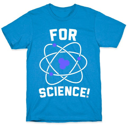 For Science T-Shirt