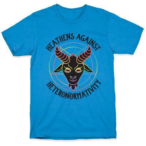 Heathens Against Heteronormativity T-Shirt