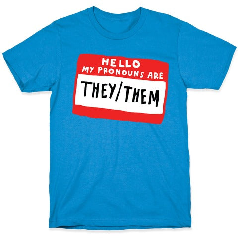 Hello My Pronouns Are They Them T-Shirt