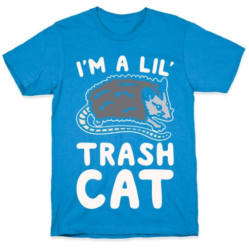 I'm A Lil' Trash Cat White Print T-Shirt