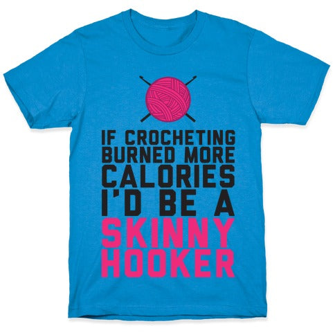 If Crocheting Burned More Calories T-Shirt