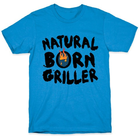 Natural Born Griller T-Shirt