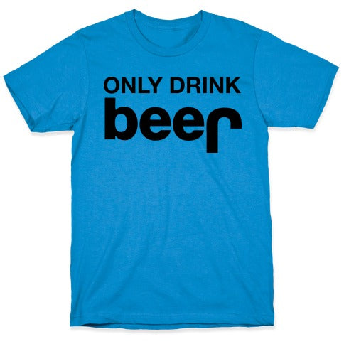 ONLY DRINK BEER (JEEP) T-Shirt