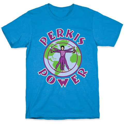 Perkis Power I'm Perkisizing T-Shirt