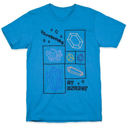 Protecting My Energy Crystals T-Shirt