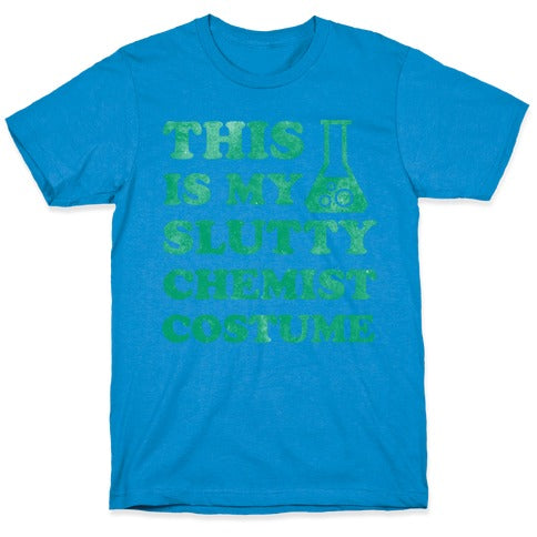 This is My Slutty Chemist Costume T-Shirt