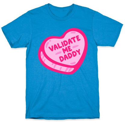 Validate Me Daddy Candy Heart T-Shirt