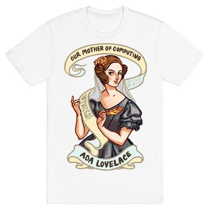 Ada Lovelace: Our Mother of Computing T-Shirt