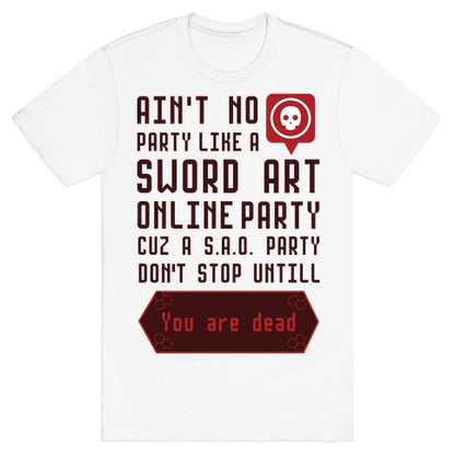 Ain't No Party Like a Sword Art Online Party T-Shirt