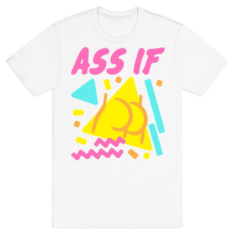 Ass If Parody White Print T-Shirt