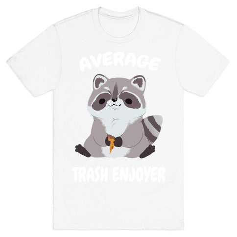 Average Trash Enjoyer T-Shirt