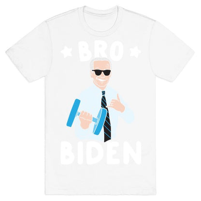 Bro Biden T-Shirt