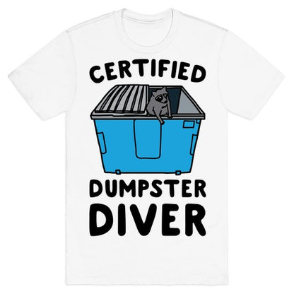 Certified Dumpster Diver T-Shirt