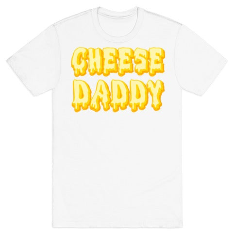 Cheese Daddy T-Shirt