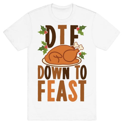 DTF: Down To Feast T-Shirt