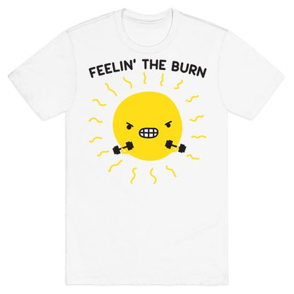 Feelin' The Burn Fitness Sun T-Shirt