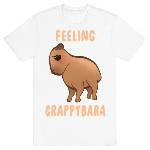 Feeling Crappybara T-Shirt