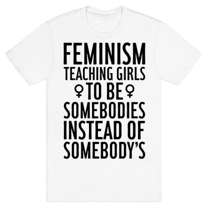 Feminism: Teaching Girls T-Shirt