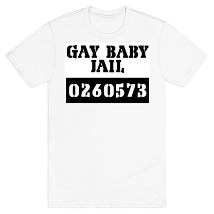 Gay Baby Jail T-Shirt