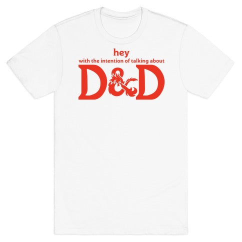Hey (with the intention of talking about D&D) Parody T-Shirt
