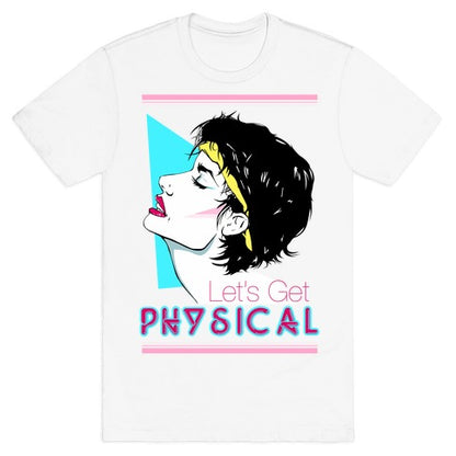 Let's Get Physical T-Shirt