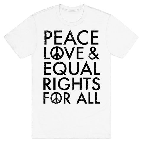 Peace and Love and Equal Rights T-Shirt