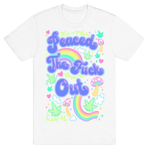 Peaced The Fuck Out T-Shirt
