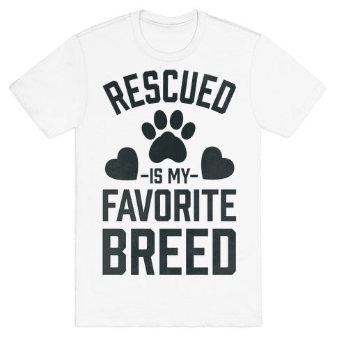 Rescued is My Favorite Breed T-Shirt