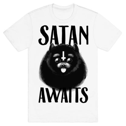 Satan Awaits Pomeranian T-Shirt
