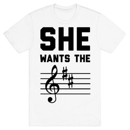 She Wants The D Major T-Shirt