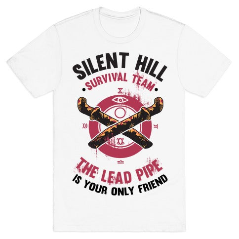 Silent Hill Survival Team The Lead Pipe Is Your Only Friend T-Shirt